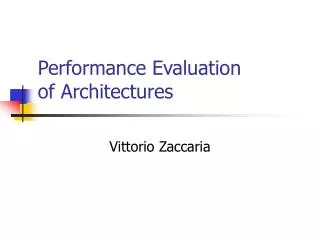 Performance Evaluation of Architectures