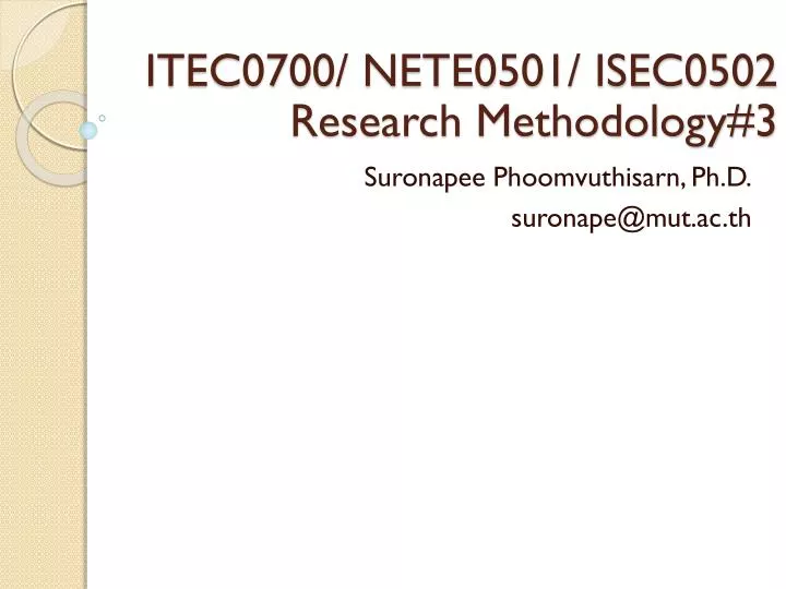 itec0700 nete0501 isec0502 research methodology 3