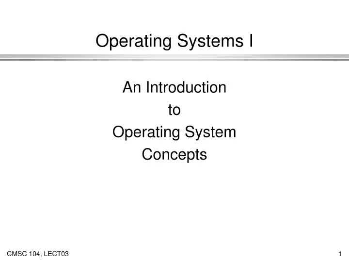 operating systems i