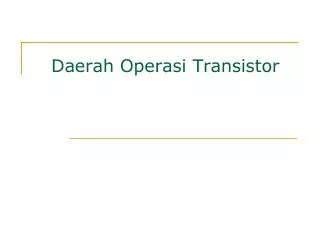 daerah operasi transistor
