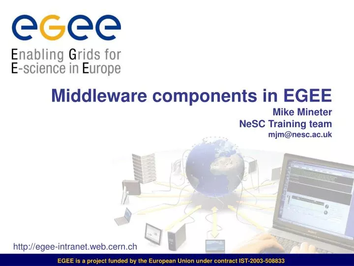 middleware components in egee mike mineter nesc training team mjm@nesc ac uk