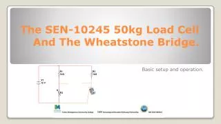 The SEN-10245 50kg L oad Cell And The Wheatstone Bridge.