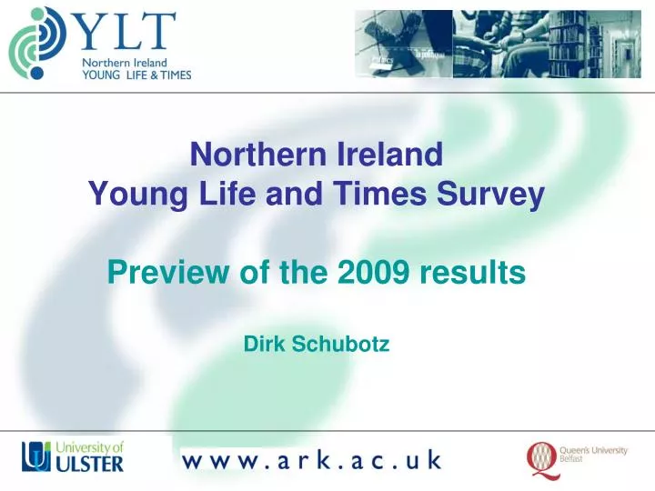northern ireland young life and times survey preview of the 2009 results dirk schubotz