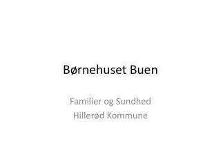 b rnehuset buen