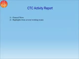 CTC Activity Report