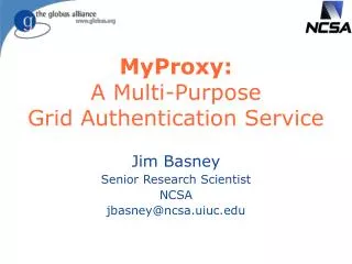 MyProxy: A Multi-Purpose Grid Authentication Service