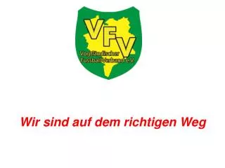 wir sind auf dem richtigen weg