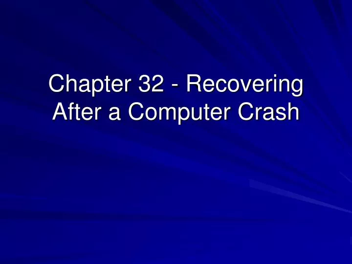 chapter 32 recovering after a computer crash
