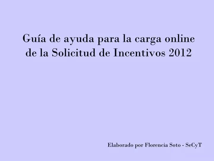 gu a de ayuda para la carga online de la solicitud de incentivos 2012