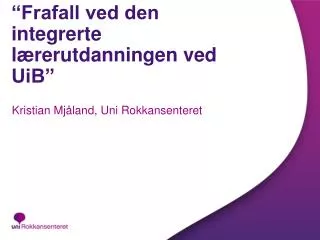 frafall ved den integrerte l rerutdanningen ved uib