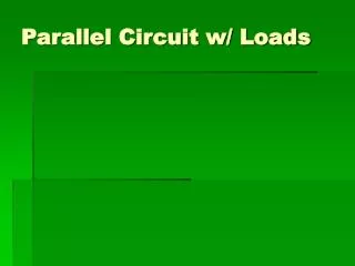 Parallel Circuit w/ Loads