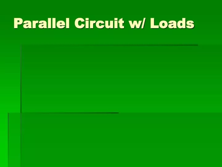 parallel circuit w loads