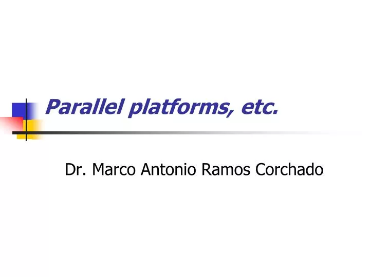 parallel platforms etc