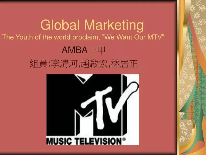 global marketing the youth of the world proclaim we want our mtv