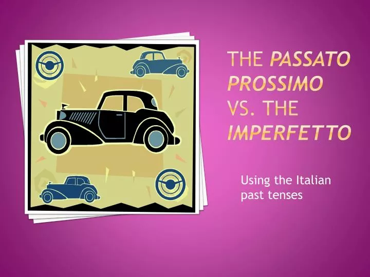 the passato prossimo vs the imperfetto