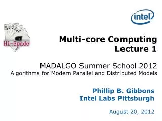 Phillip B. Gibbons Intel Labs Pittsburgh August 20, 2012