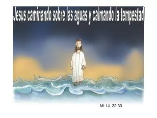 Jesus caminando sobre las aguas y calmando la tempestad