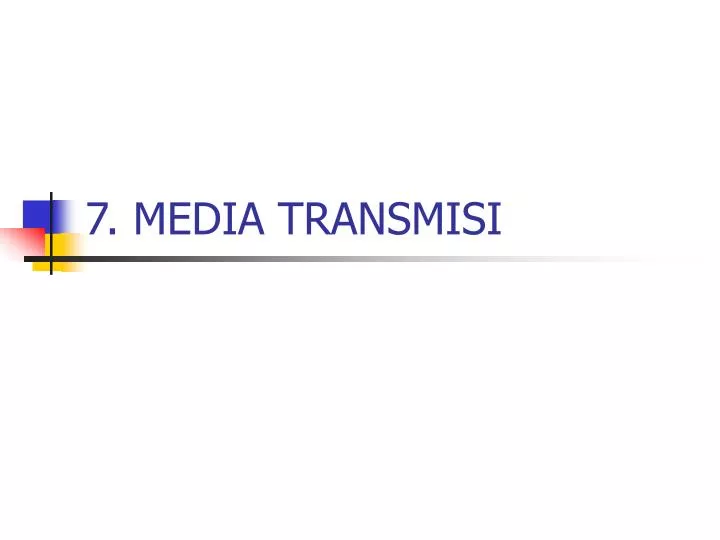 7 media transmisi