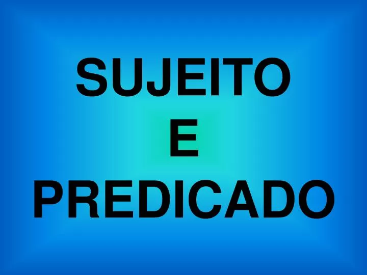 Perguntas sobre tipos de sujeito e predicado