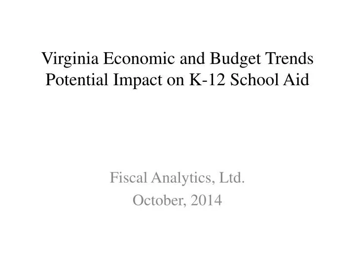 virginia economic and budget trends potential impact on k 12 school aid