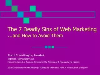 The 7 Deadly Sins of Web Marketing ... and How to Avoid Them