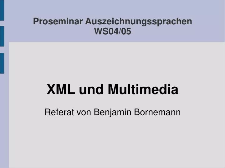 xml und multimedia referat von benjamin bornemann