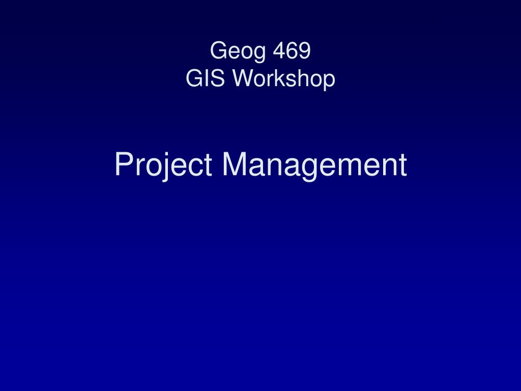 PPT - Geog 469 GIS Workshop PowerPoint Presentation, free download - ID ...