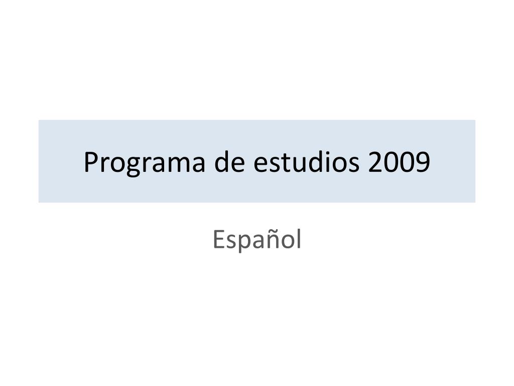 PPT - Programa de estudios 2009 PowerPoint Presentation, free download ...