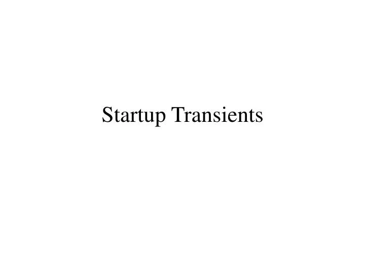 startup transients
