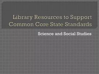Library Resources to Support Common Core State Standards