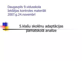 daugavpils 9 vidusskola iek jas kontroles materi li 2007 g 24 novembr