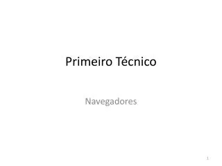 primeiro t cnico