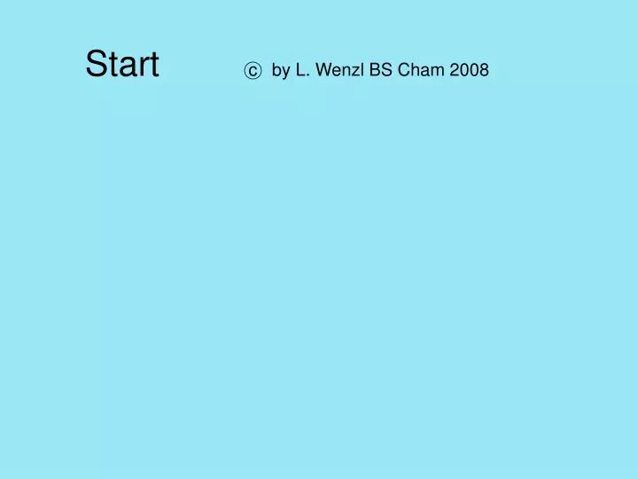start c by l wenzl bs cham 2008
