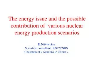 The energy issue and the possible contribution of various nuclear energy production scenarios