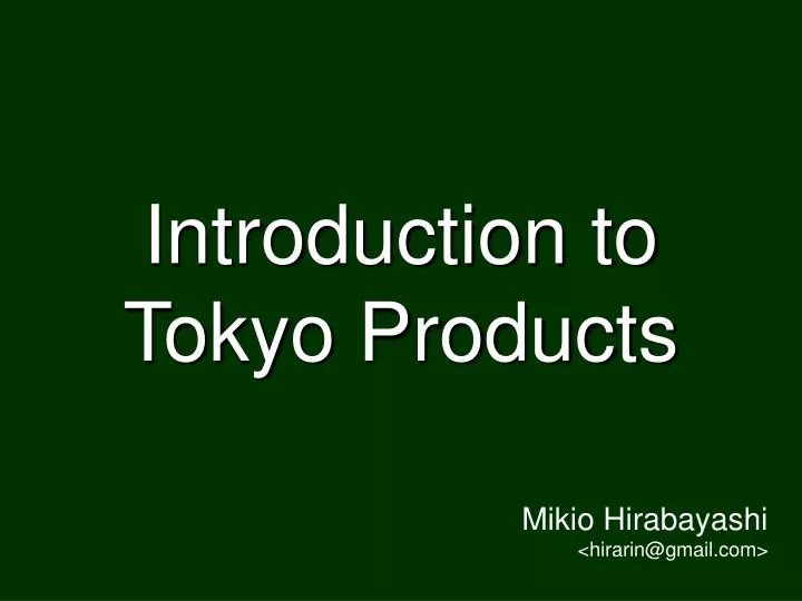 introduction to tokyo products