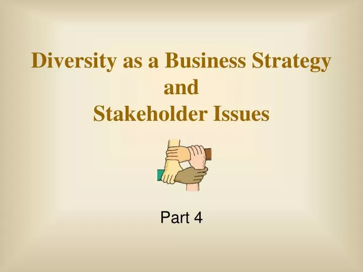 diversity as a business strategy and stakeholder issues