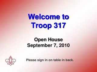 Welcome to Troop 317 Open House September 7, 2010