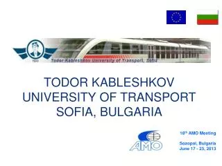 TODOR KABLESHKOV UNIVERSITY OF TRANSPORT SOFIA, BULGARIA