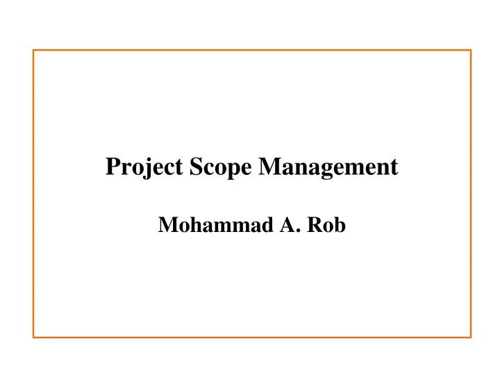 project scope management mohammad a rob