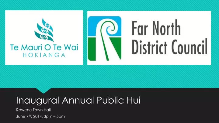 inaugural annual public hui rawene town hall june 7 th 2014 3pm 5pm