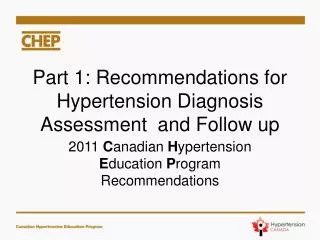 Part 1: Recommendations for Hypertension Diagnosis Assessment and Follow up