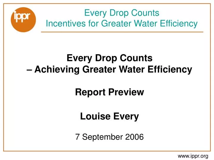 every drop counts achieving greater water efficiency report preview louise every 7 september 2006