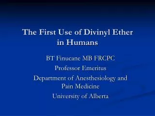 The First Use of Divinyl Ether in Humans