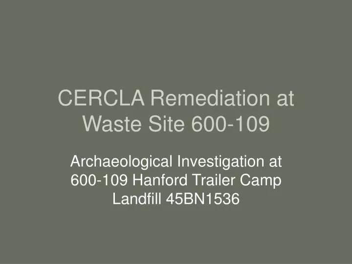cercla remediation at waste site 600 109