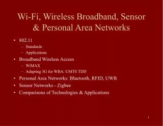 Wi-Fi, Wireless Broadband, Sensor &amp; Personal Area Networks
