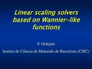 Linear scaling solvers based on Wannier-like functions