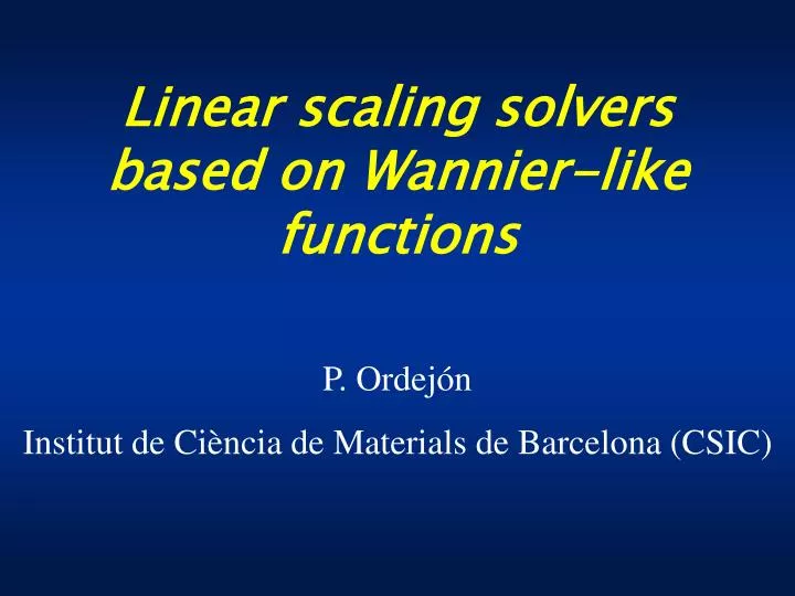 linear scaling solvers based on wannier like functions