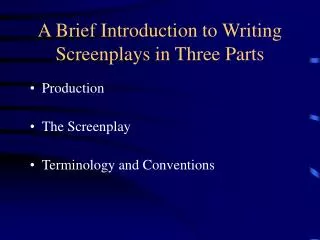 A Brief Introduction to Writing Screenplays in Three Parts