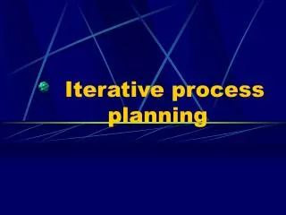 Iterative process planning