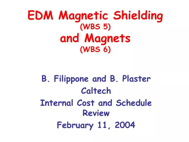 edm magnetic shielding wbs 5 and magnets wbs 6